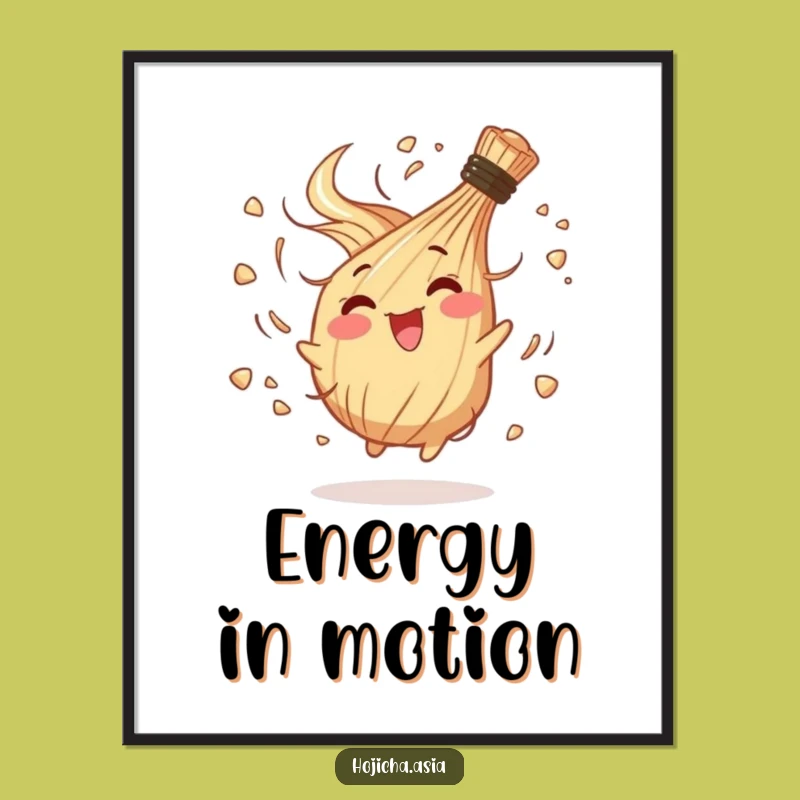 Funny Happy Hojicha Whisk Poster - Chaotic Joyful Art Gift