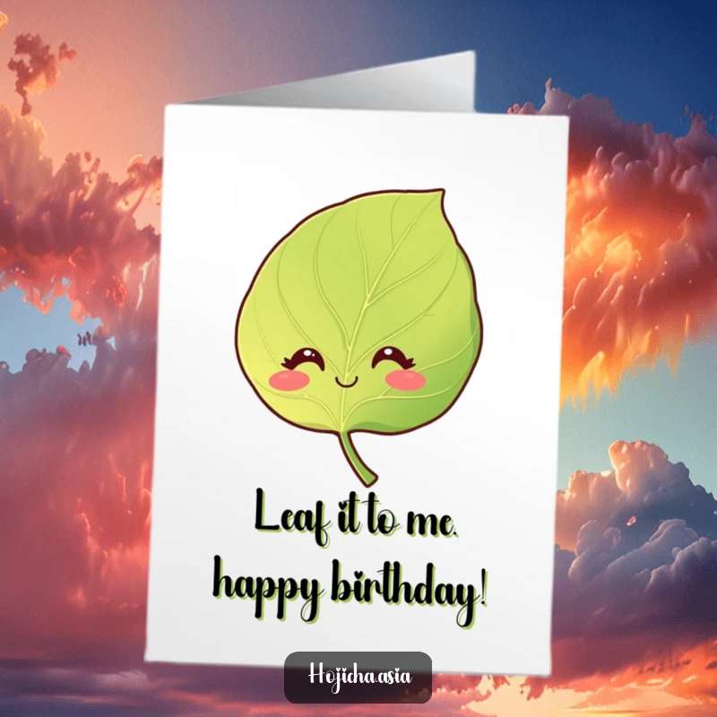 Funny Free Printable Birthday Card: A smiling hojicha leaf with gentle, curious eyes, wishing a happy birthday.