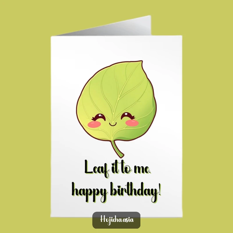 Free Printable Funny Hojicha Leaf Birthday Card - Curious Smile Downloadable Greeting!
