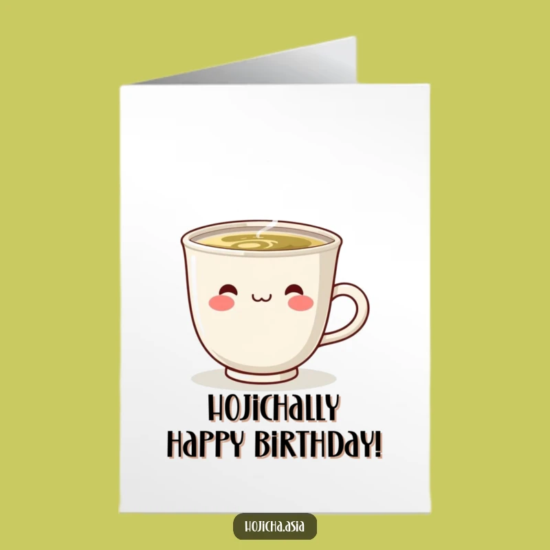 Free Printable Funny Hojicha Cup Birthday Card - Steaming Smile Downloadable Greeting!