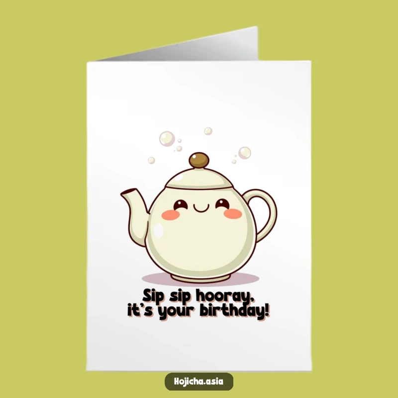 Free Printable Funny Birthday Card: Grinning Hojicha Teapot Pouring Joyful Bubbles
