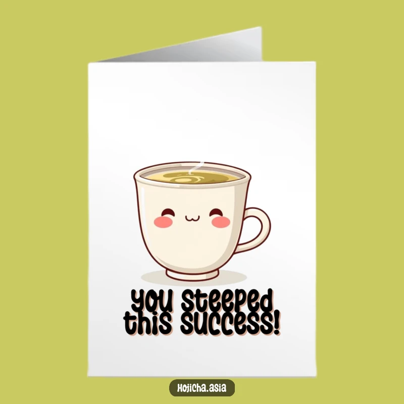 Free Printable Funny Hojicha Cup Congrats Card - Steaming Success Downloadable Greeting!