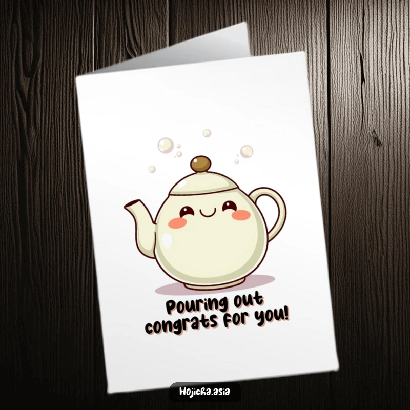 Funny Free Printable Congratulations Card showing a gleeful hojicha teapot pouring a cascade of celebratory bubbles.