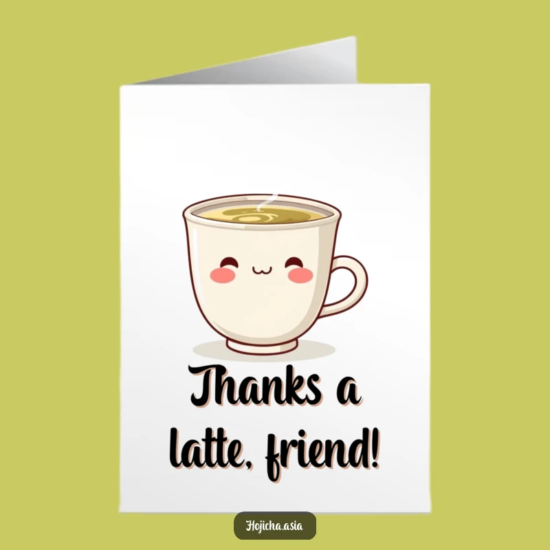 Free Printable Funny Hojicha Cup Thank You Card - Warm Gratitude Downloadable Greeting!